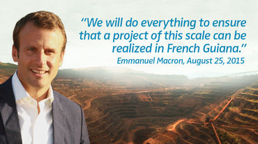Photomontage: Emmanuel Macron with an example of an industrial mine in the background. Quote: “We will do everything to ensure that a project of this scale can be realized in French Guiana.”